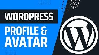 Setting Up Your WordPress Profile & Avatar | WordPress Masterclass Part 17