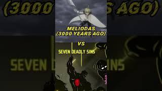 Who Is Strongest| Meliodas 3000 years ago vs 7 Deadly Sins #shorts #whoisstrongest #nanatsunotaizai