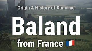 Baland from France  - Meaning, Origin, History & Migration Routes of Surname