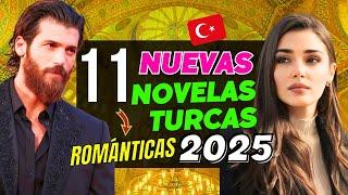 LAS 11 NUEVAS NOVELAS TURCAS ROMÁNTICAS  2025 ️