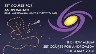 Sithu Aye - Set Course for Andromeda!!!