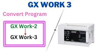 gx work2 to gx work 3 | gx work 2 plc program convert into gx work 3 | plc gx work2 to gx work 3 |