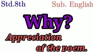 Why? Poem -Appreciation of the poem|std.8th#std8thenglishtextbook