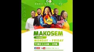 Live: #MAKOSEM WITH MAA AKOS ON EZRA 94.1FM/TV || 25TH SEPT. 2024