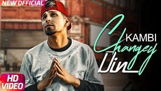 Changey Din (Official Video) | Kambi | Sukh E | Sukh Sanghera | Latest Punjabi Song 2017