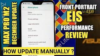 Asus Zenfone Max Pro M2 December Update Review | Front Portrait, Eis, Performance | Manually Update