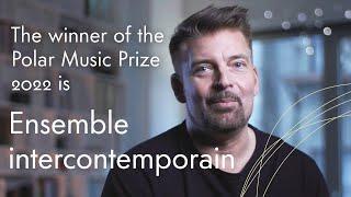 The Polar Music Prize 2022 is awarded to Ensemble intercontemporain