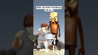 POV: You Enter The Wrong 100 Vs 1