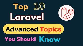 Laravel Advanced Topics | Laravel Advanced | Laravel In Depth | laravel In HINDI