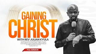 Gaining Christ with Rev. Julian Kyula