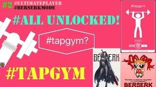 #tapgym - **ALL UNLOCKED** #ULTIMATEPLAYER #BERSERKMODE