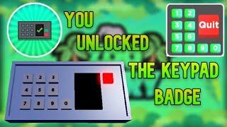 How to get You Unlocked The Keypad Badge in Roblox Zoo Story