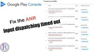 How to fix the ANR Input dispatching timed out in Google Play Console