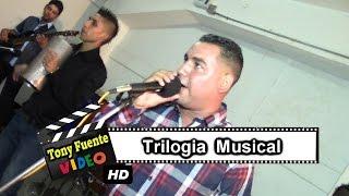 Trilogia Musical/ 3er Aniversario de Luna Show/Tony Fuente Video HD