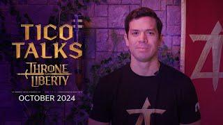 THRONE AND LIBERTY: Tico Talks (October 2024)