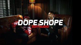 DOPE SHOPE - YO YO HONEY SINGH [EDIT-AUDIO]