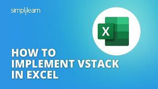 How to implement Vstack Function In Excel | Excel Vstack Function | Excel For Freshers | Simplilearn