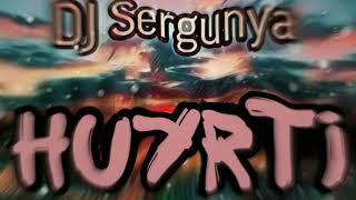 DJ SERGUNYA - HUYRTI (Официальный трек)