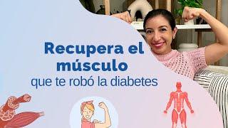 Recupera el MUSCULO que te está ROBANDO la DIABETES.