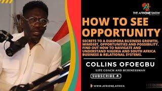 Ep. 40: How To See Opportunity In Nigeria And South Africa As Diaspora - Collins Ofoegbu