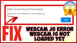 webcam js error webcam is not loaded yet | webcam error di sscasn | kenapa webcam sscasn error