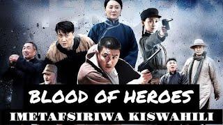 BLOOD OF HEROES EP 11 IMETAFSIRIWA KISWAHILI