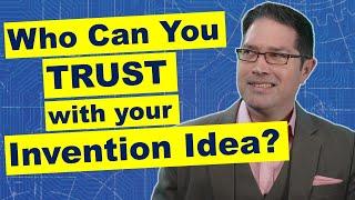 Who Can You Trust With Your Invention Idea?