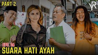 SUARA HATI AYAH Part 2 | JANDA KEMBANG The Series Eps 26 |  Film Pendek Komedi