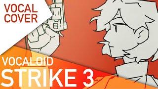 Vocaloid - STRIKE 3 (Cover)【Meltberry】