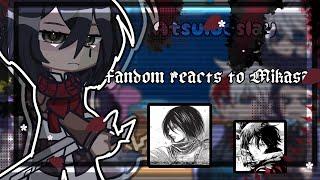 || FANDOMS REACT TO MIKASA ACKERMAN || put in 2x speed!!!||atsulucslay||