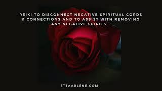 **Special Request Reiki to disconnect negative spiritual cords & connections