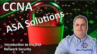 ASA Solutions - Introduction to the ASA - Network Security - CCNA - KevTechify | vid 81