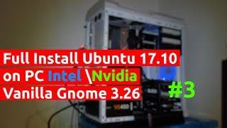 Install Ubuntu 17.10 on PC Intel\Nvidia #3  [30.12.2017, 20.00, MSK,18+] -stream 1080p 30fps