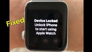 Apple Watch Says Device Locked Unlock iPhone to Start Using Apple Watch in watchOS 7 [Fixed]