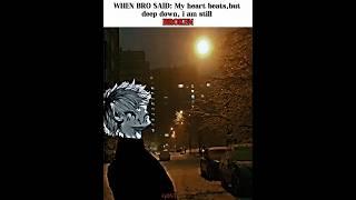 When bro said: my heart beats but  #anime #animeedit #kenkaneki #sad #real