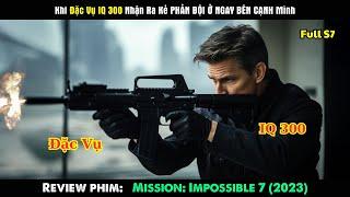 [Review Phim] Khi Đặc Vụ IQ 300 Nhận Ra Kẻ PHẢN BỘI Ở NGAY BÊN CẠNH Mình