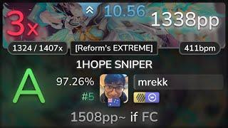 10.6⭐ mrekk | Tadokoro Azusa - 1HOPE SNIPER [Reform's EXTREME] +HDDT 97.26% #5 | 1338pp 3 - osu!