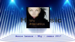 Annie Lennox - Why - Remix 2017