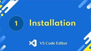 1. Installation | VS Code Editor