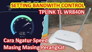 TP-Link TL WR840N | Cara Membagi, Mengatur, Membatasi Speed Internet/WIFI - Seting Bandwidth Control