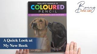 A Look at My New Book | Realistic Animals in Coloured Pencil