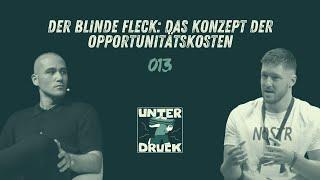 Der blinde Fleck: Das Konzept der Opportunitätskosten  | 013