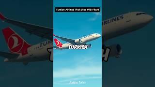 Turkish Airlines Pilot Dies Mid-Flight ️ #shorts