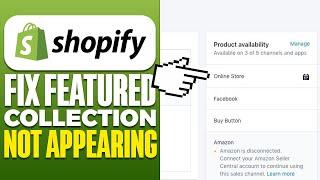 How To Fix Featured Collection Not Appearing Shopify 2024