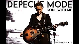 Depeche Mode - Soul With Me [Pretext Mix OBS!2023]