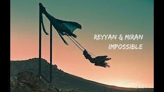 Reyyan & Miran - Impossible/Imkansız (Hercai) #ReyMir