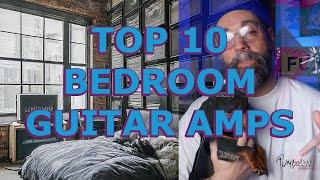 Top 10 Guitar Amps For The Bedroom Guitarist