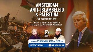 Palestina, Amsterdam en het anti-Islambeleid: De Helikopterview | Sheikh dr. Haitham alHaddad