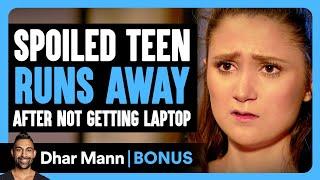 Spoiled TEEN RUNS AWAY After Not Getting Laptop | Dhar Mann Bonus!