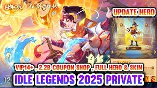 Update Hero SP Idle Legends 2025 Private - V14 , 2.2B Coupon Shop , Full Hero & Skin , 10M Diamond